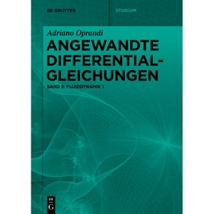 Fluiddynamik 1 - (De Gruyter Studium) by  Adriano Oprandi (Paperback) - 1 of 1
