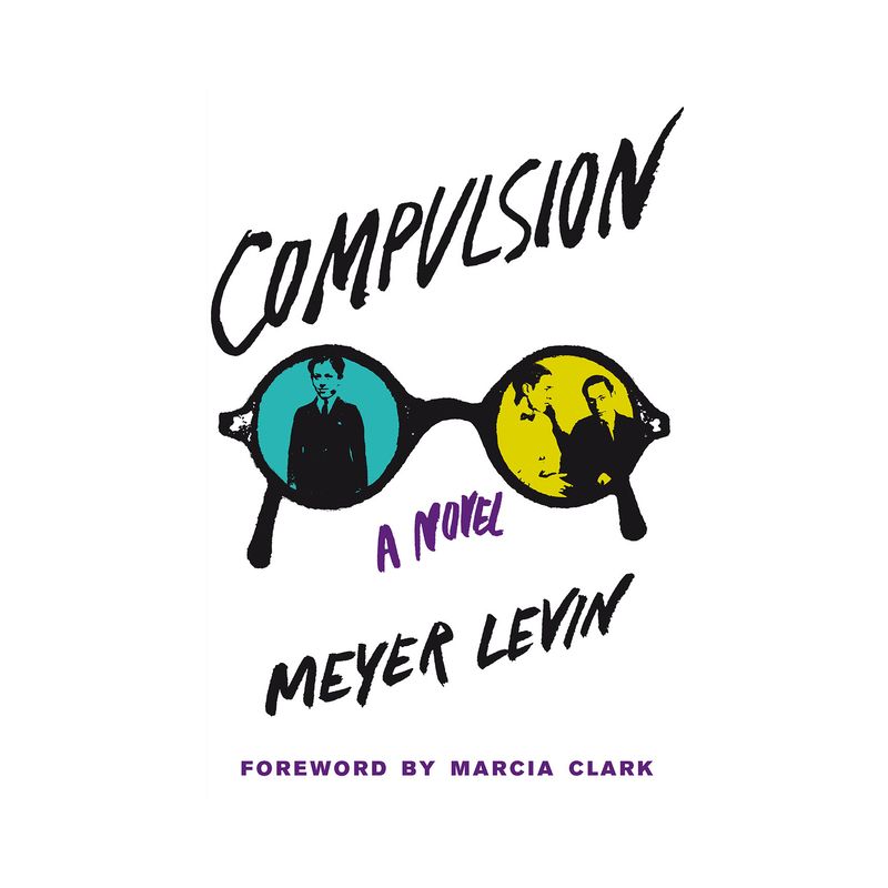 Compulsion - by  Meyer Levin (Paperback), 1 of 2