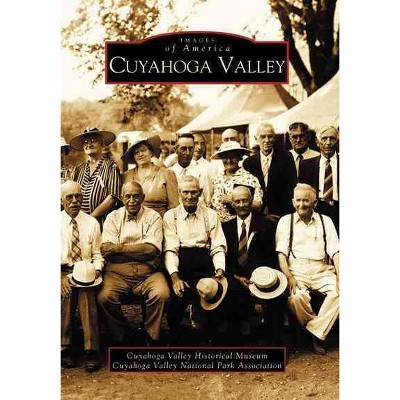  Cuyahoga Valley - by Cuyahoga Valley Historical Museum (Paperback) 