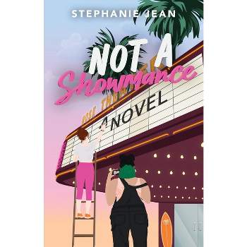 Not A Showmance - by  Stephanie Jean (Paperback)