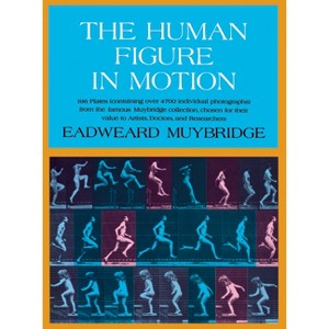 The Human Figure in Motion - (Dover Anatomy for Artists) by  Eadweard Muybridge (Hardcover) - 1 of 1