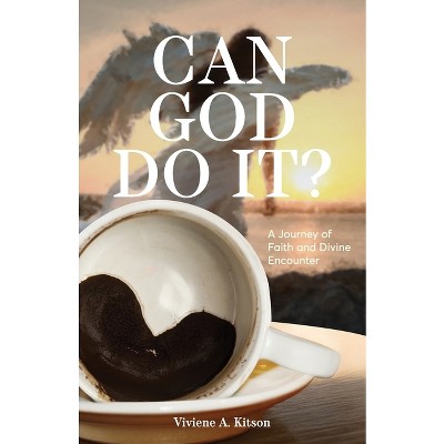Can God Do It? - by  Viviene A Kitson (Paperback)