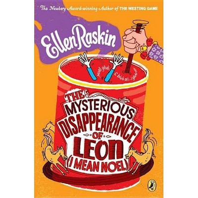 The Mysterious Disappearance of Leon (I Mean Noel) - by  Ellen Raskin (Paperback)