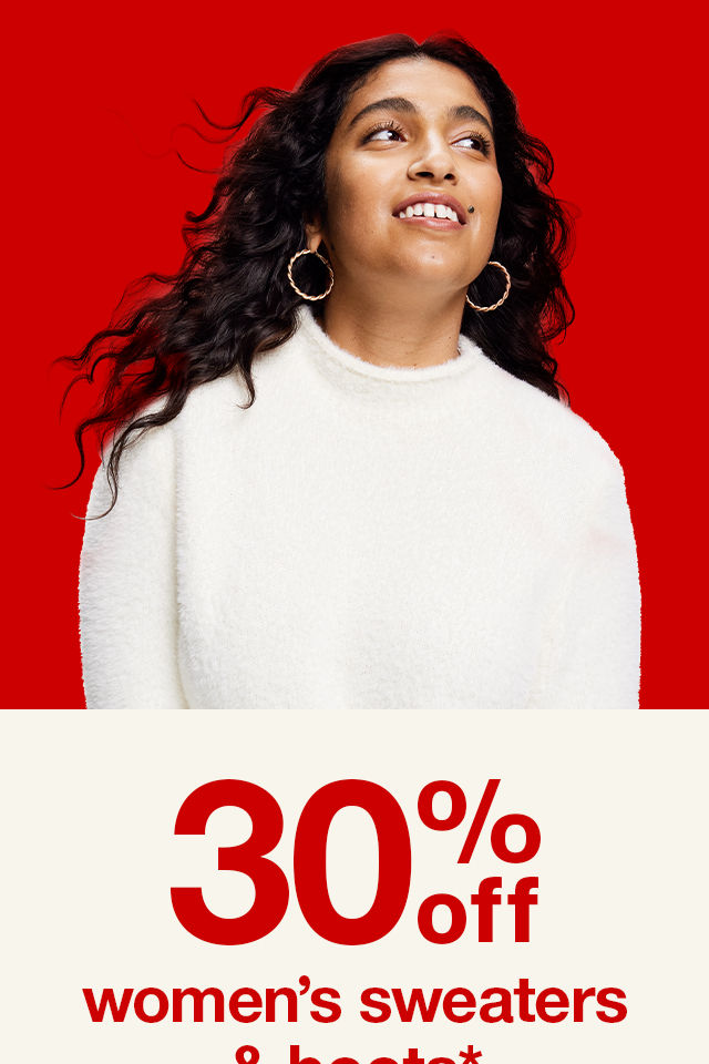 30% off[/b] women’s sweaters & boots* 3 days only! Ends Saturday, 12/9. Get the deal