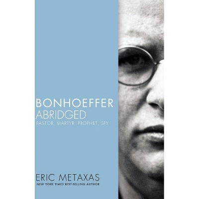 Bonhoeffer Abridged - by  Eric Metaxas (Paperback)