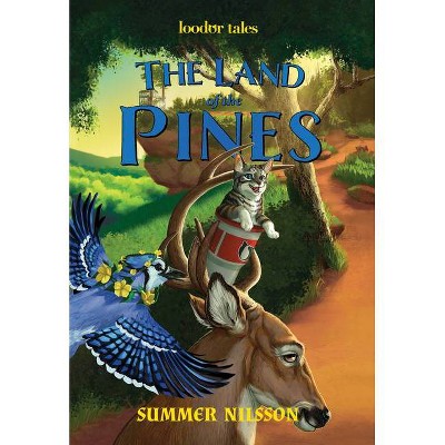 The Land of the Pines - by  Summer Nilsson (Hardcover)