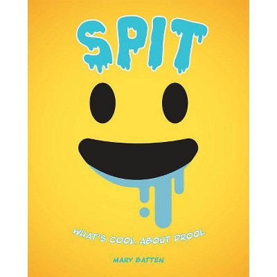 Spit - by  Mary Batten (Hardcover)