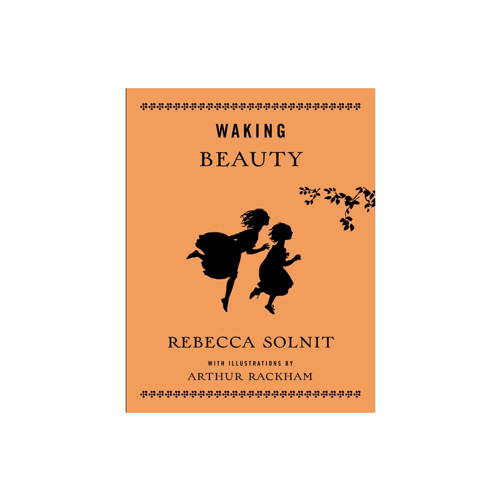 Waking Beauty - by Rebecca Solnit (Hardcover)