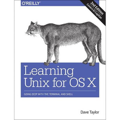 Learning Unix for OS X - 2nd Edition by  Dave Taylor (Paperback)