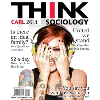 Think Sociology - 2nd Edition by  John Carl (Paperback)