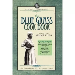 The Blue Grass Cook Book - (Cooking in America) by  Minnie Fox (Paperback)