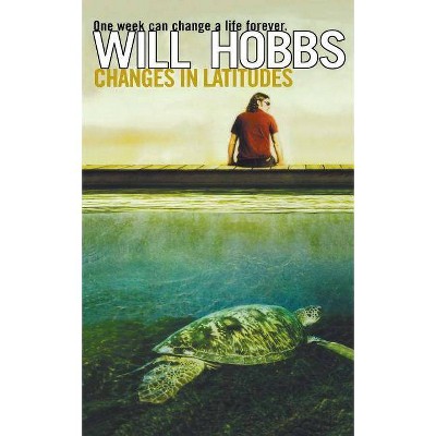 Changes in Latitudes - by  Will Hobbs (Paperback)