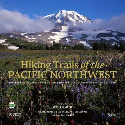 Hiking Trails of the Pacific Northwest - by  Craig Romano & William Sullivan (Hardcover)