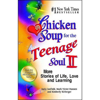 Chicken Soup for the Teenage Soul II - by  Jack Canfield & Mark Victor Hansen & Kimberly Kirberger (Paperback)