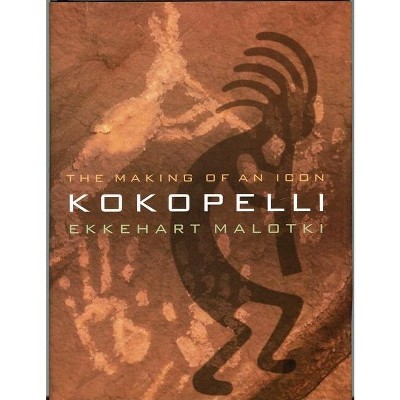 Kokopelli - by  Ekkehart Malotki (Paperback)