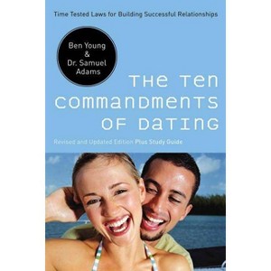 The Ten Commandments of Dating - by  Ben Young & Samuel Adams (Paperback) - 1 of 1