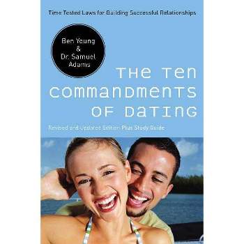 The Ten Commandments of Dating - by  Ben Young & Samuel Adams (Paperback)