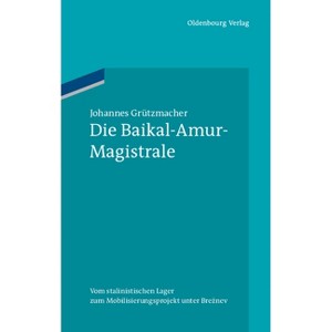 Die Baikal-Amur-Magistrale - (Ordnungssysteme) by  Johannes Grützmacher (Hardcover) - 1 of 1