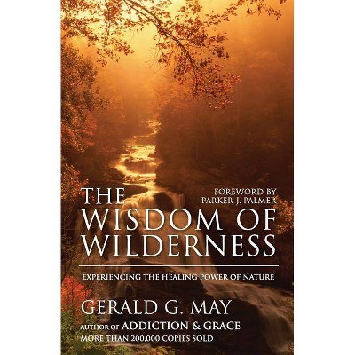 The Wisdom of Wilderness - by  Gerald G May (Paperback)