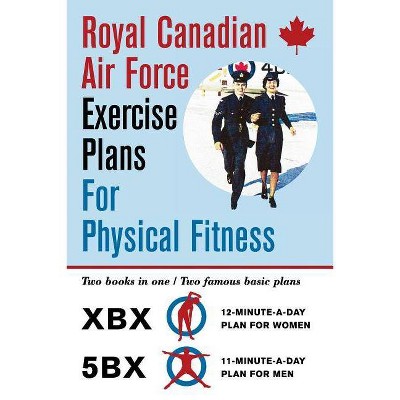 Royal Canadian Air Force Exercise Plans for Physical Fitness - (Paperback)