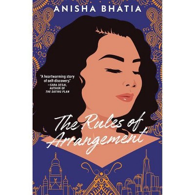 The Rules of Arrangement - by  Anisha Bhatia (Paperback)