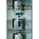 Pattern Recognition - (Blue Ant) by  William Gibson (Paperback)