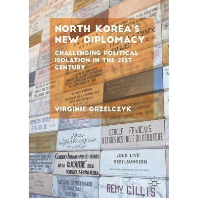 North Korea's New Diplomacy - by  Virginie Grzelczyk (Paperback)