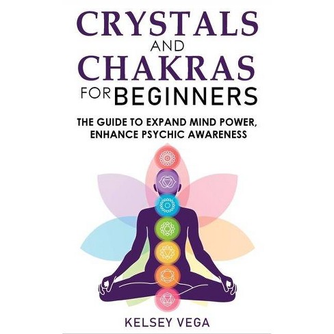 Crystals And Chakras For Beginners By Kelsey Vega Paperback Target
