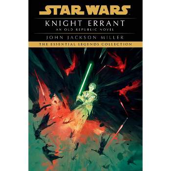 Knight Errant: Star Wars Legends - (Star Wars - Legends) by  John Jackson Miller (Paperback)