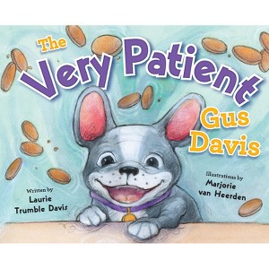 The Very Patient Gus Davis - by  Laurie Trumble Davis (Hardcover) - 1 of 1