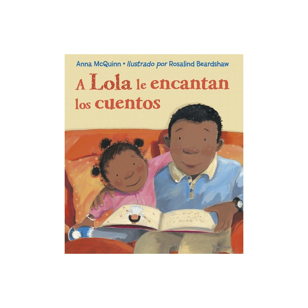 A Lola Le Encantan Los Cuentos / Lola Loves Stories - (Lola Reads) by Anna McQuinn (Paperback)