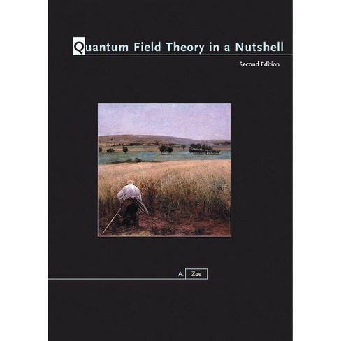 Quantum Field Theory In A Nutshell - (in A Nutshell) 2nd Edition