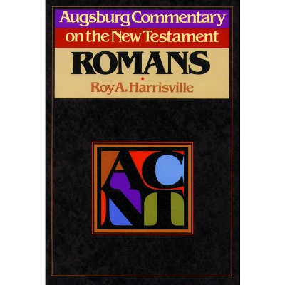 Acnt Romans - (Augsburg Commentary on the New Testament) by  Roy A Harrisville & R A Harrisville (Paperback)