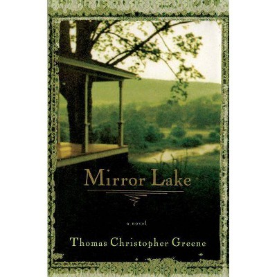  Mirror Lake - by  Thomas Christopher Greene (Paperback) 