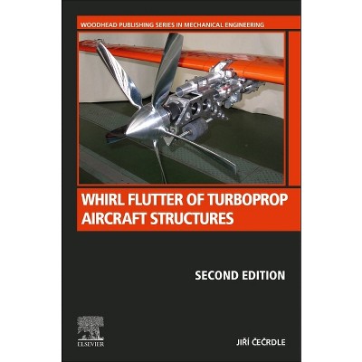 Whirl Flutter of Turboprop Aircraft Structures - (Woodhead Publishing in Mechanical Engineering) 2nd Edition by  Ji&#345 & í &#268 & e&#269 & rdle