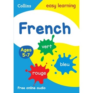 French Ages 5-7 - (Collins Easy Learning Primary Languages) by  Collins Easy Learning (Paperback) - 1 of 1
