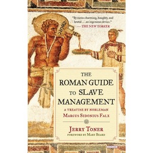 The Roman Guide to Slave Management - by  Jerry Toner (Paperback) - 1 of 1