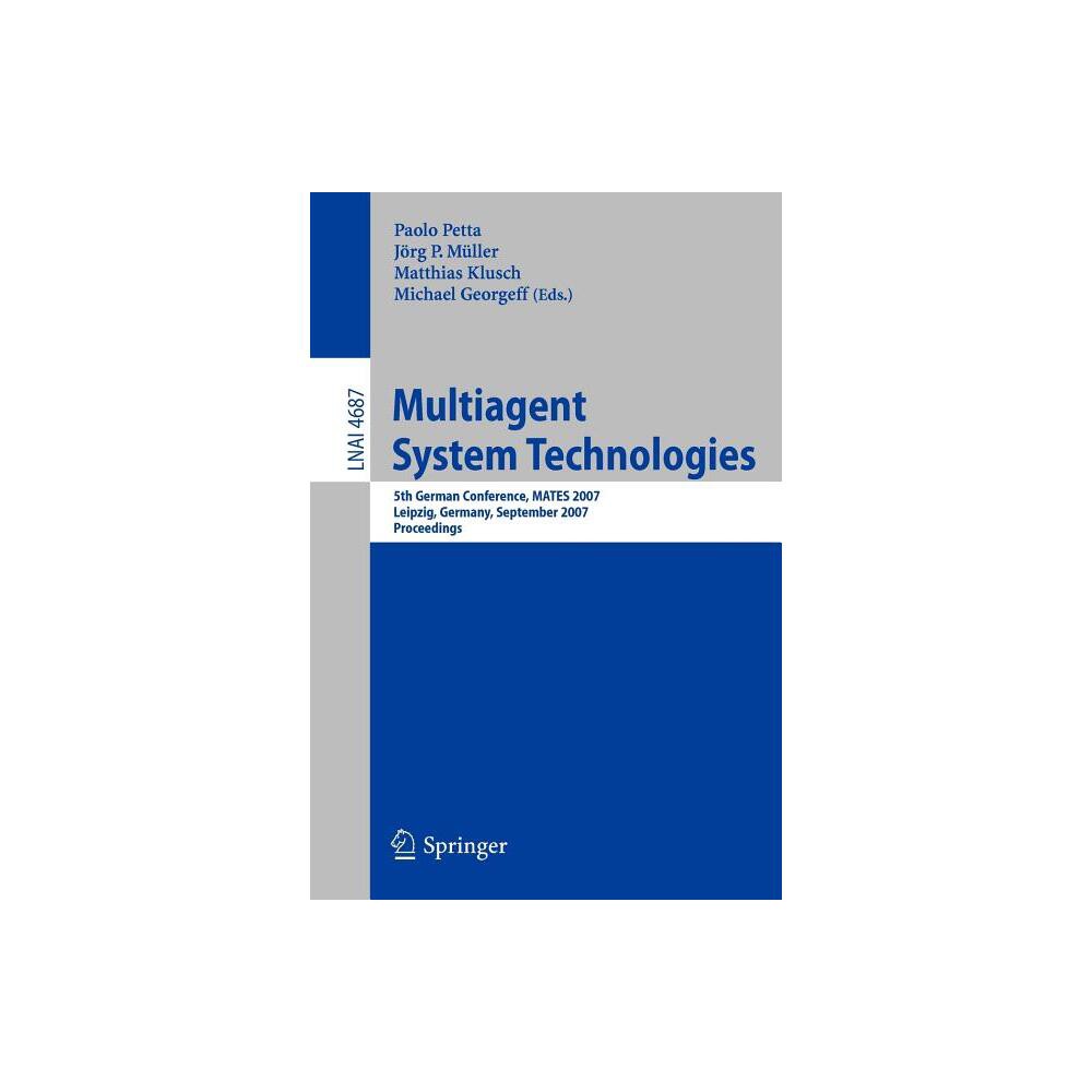 Multiagent System Technologies - by Paolo Petta & Jörg Müller & Matthias Klusch & Michael Georgeff (Paperback)