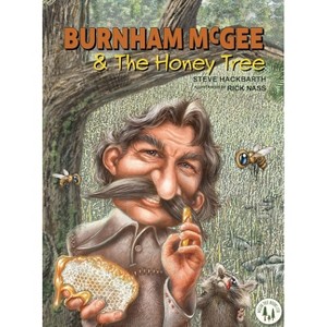 Burnham McGee & The Honey Tree - by  Steve M Hackbarth (Hardcover) - 1 of 1