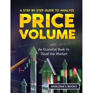 A Step by Step Guide to Analyze Price Volume - by  Anglona's Books (Paperback) - 1 of 1