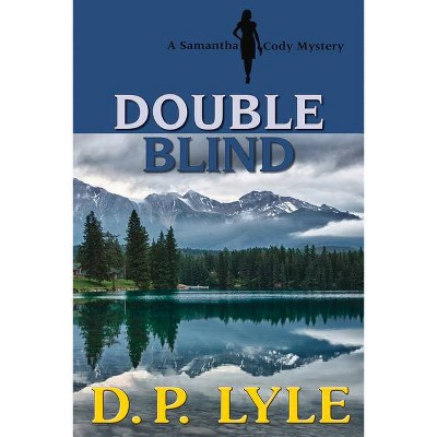 Double Blind - (Samantha Cody Mystery) by  D P Lyle (Paperback)