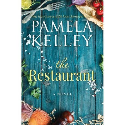 The Restaurant - by  Pamela M Kelley (Paperback)