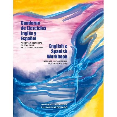 English & Spanish Workbook Cuaderno de Ejercicios Inglés Y Español - by  Lillian Maldonado (Paperback)