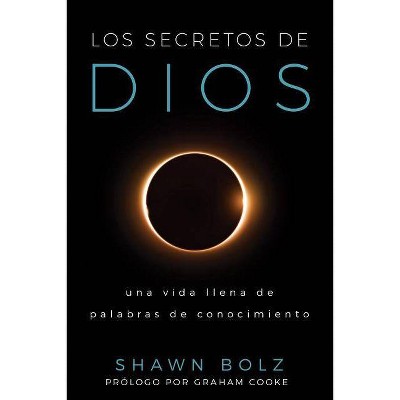  Los Secretos de Dios - by  Shawn Bolz (Paperback) 