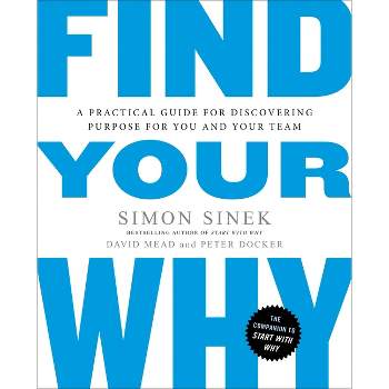 Find Your Why - by  Simon Sinek & David Mead & Peter Docker (Paperback)