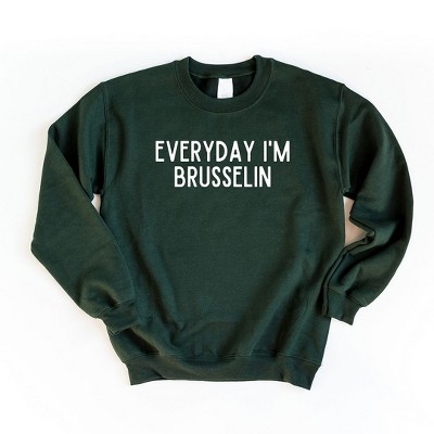 Simply Sage Market Women's Graphic Sweatshirt Everyday I'm Brusselin