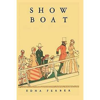 Show Boat - by  Edna Ferber (Paperback)