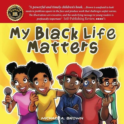 My Black Life Matters - by  Michael A Brown (Paperback)