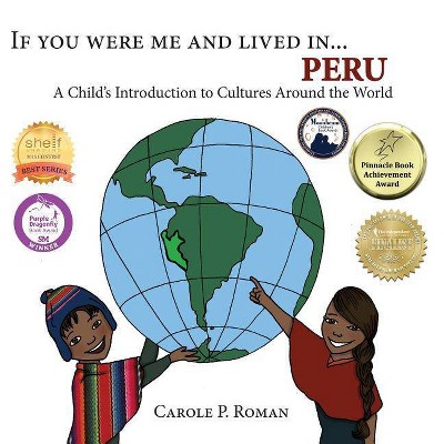 If You Were Me and Lived in... Peru - (If You Were Me and Lived In...Cultural) by  Carole P Roman (Paperback)