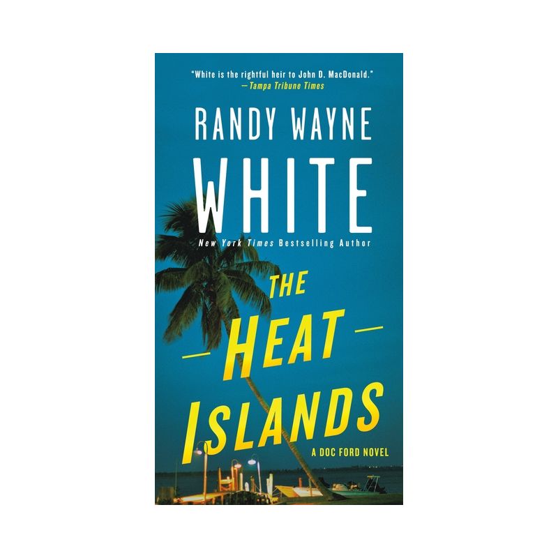 The Heat Islands - (Doc Ford Novels) by  Randy Wayne White (Paperback), 1 of 2